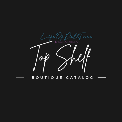 Top Shelf Boutique Vendor - LifeOfDollFace