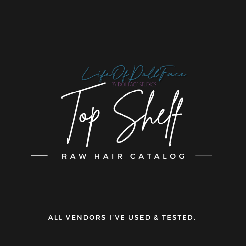 Top Shelf Raw Hair Catalog - LifeOfDollFace